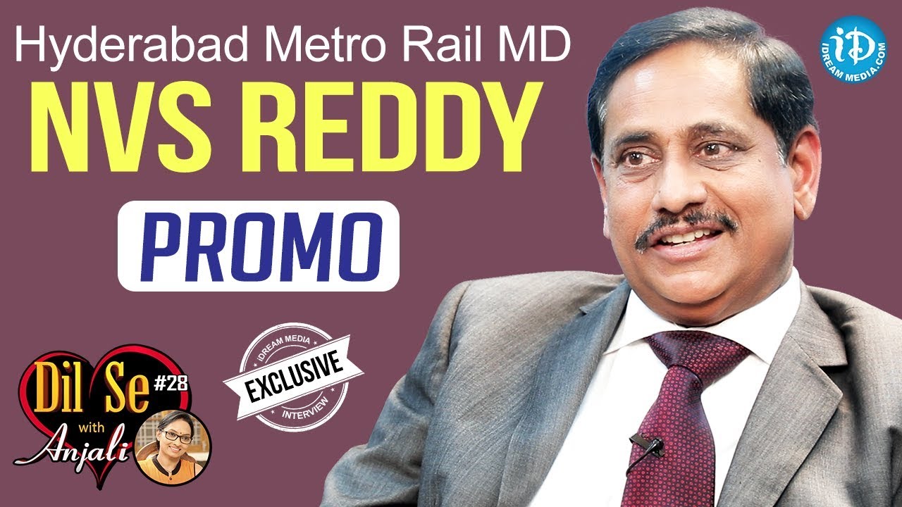 Nvs Reddy Hyderabad Metro Rail MD NVS Reddy Exclusive Interview - Promo || Dil Se ...