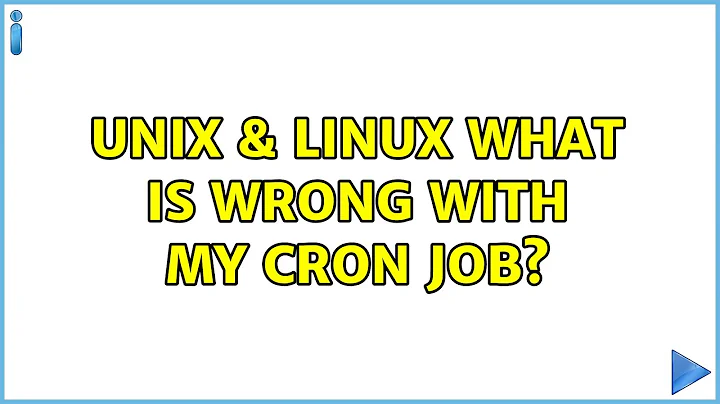 Unix & Linux: What is wrong with my cron job? (2 Solutions!!)