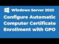 116 Configure Automatic Computer Certificate Enrollment Using GPO 116 Configure Automatic Computer Certificate Enrollment Using GPO
