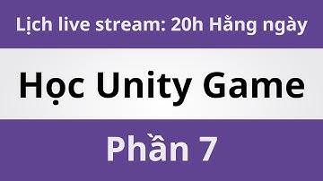 Học Unity Game - Phần 7 | Coding With Thịnh