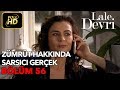 Lale Devri 56. Bölüm / Full HD (Tek Parça) - Zümrüt Hakkında Sarsıcı Gerçek