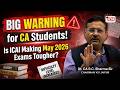 🚨 Is ICAI Making May 2026 Exams Tougher? Big Warning for CA Students! 😱