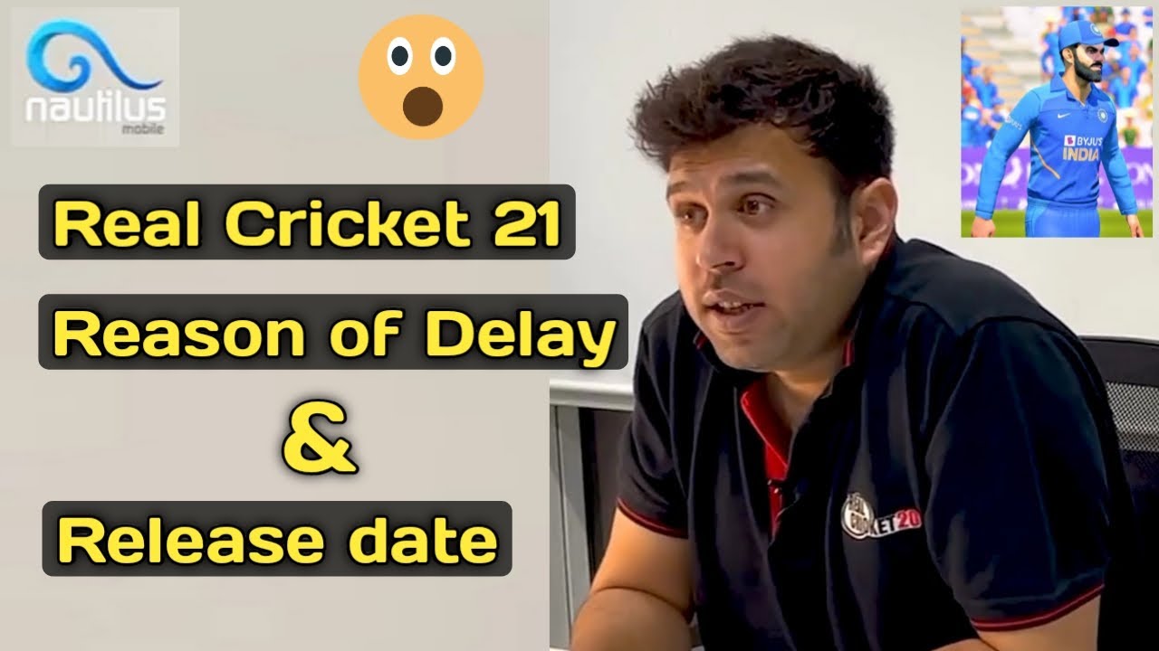 Real Cricket 21 | Reason of Delay & Release date |