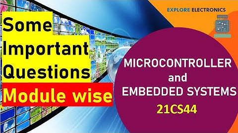 Important Questions in MICROCONTROLLER AND EMBEDDED SYSTEMS | 21CS43