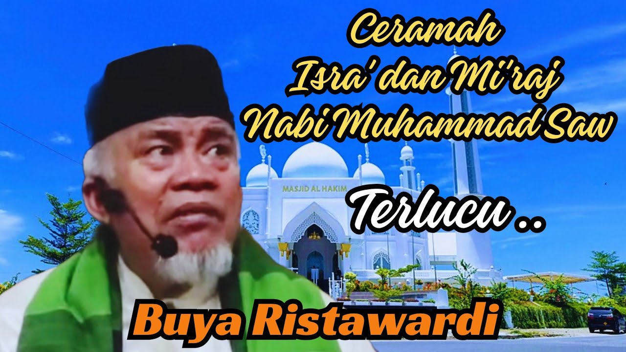 Ceramah Isra' dan Mi'raj Nya Nabi Muhammad Saw terlucu, Buya Ristawardi