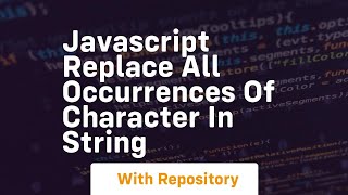 javascript replace all occurrences of character in string