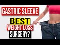 The Sleeve Gastrectomy - Best Weight Loss Surgery?