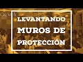Levantando muros de protección - Ps. Oscar Herrera | Un Lugar Cerca De Ti