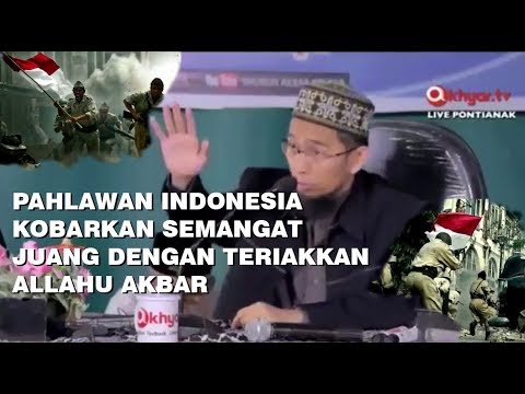 pahlawan-indonesia-kobarkan-semangat-juang-dengan-teriakkan-allahuakbar-|-ustadz-adi-hidayat-lc-ma