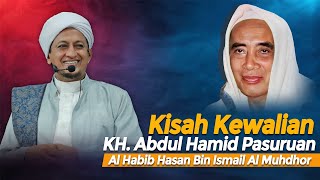 Kisah KH Abdul Hamid Pasuruan - Habib Hasan Bin Ismail Al Muhdor