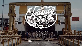 BBQ RIDE TRIP 'Journey companion' Part 2 BROMO-BALI-CUSTOMWAR