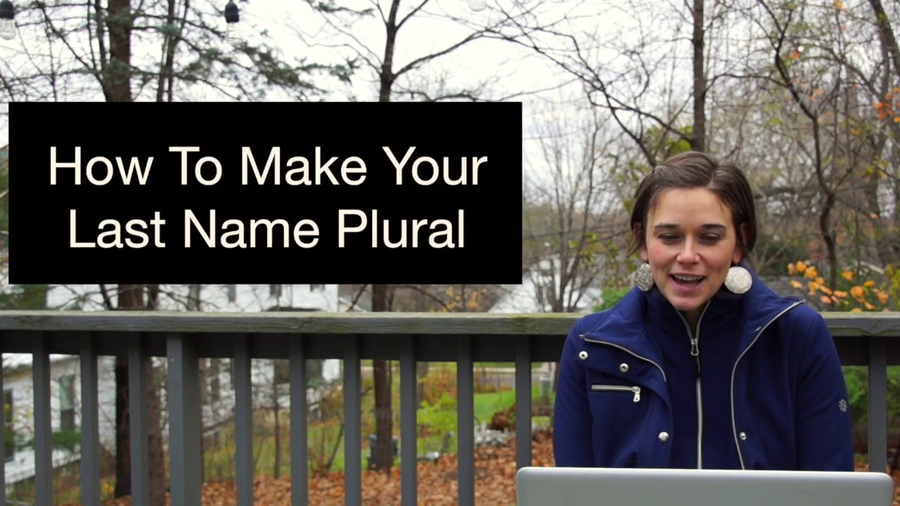 How To Make Your Last Name Plural