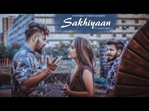 Sakhiyaan | Kapıl & Neha | Maninder Buttar | Heart Touching Video | New Punjabi Songs | Sakhiyan