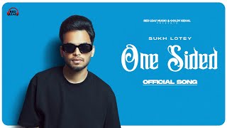 One Sided | Sukh Lotey |  Punjabi Songs 2023 |  Punjabi Songs 2023 | Red Leaf Music
