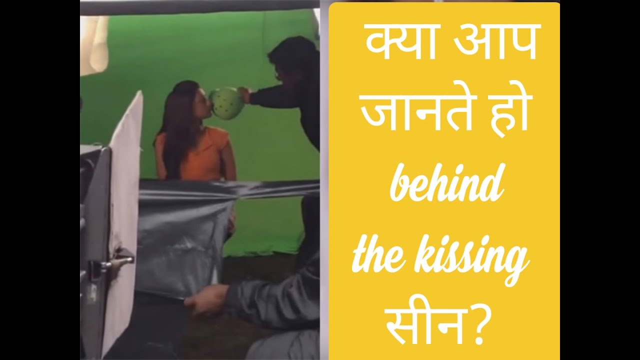 behind the scean of kissing and its reality movies me kiss kese hota