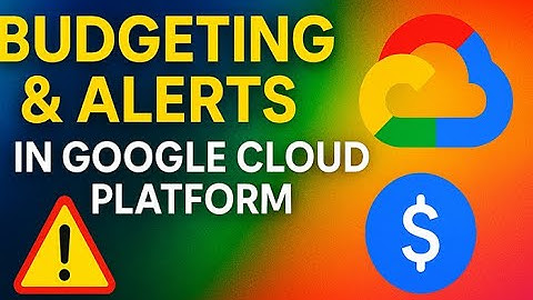 How to Set Budgets and Alerts in Google Cloud to Avoid Surprise Bills