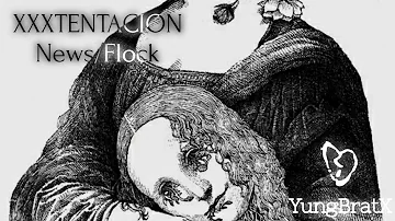 XXXTENTACION - News/Flock