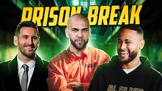How Neymar & Messi Got Dani Alves Out Of Prison