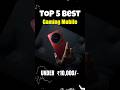 Top 3 Best Budget Gaming Phones Under ₹10,000 🔥#gamingphone #shorts