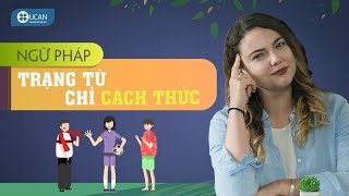 TRỌN BỘ NGỮ PHÁP TIẾNG ANH CƠ BẢN | #25 Trạng từ chỉ cách thức [Ucan English gramar]