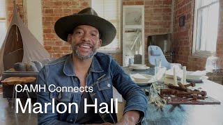 CAMH Connects | Marlon Hall
