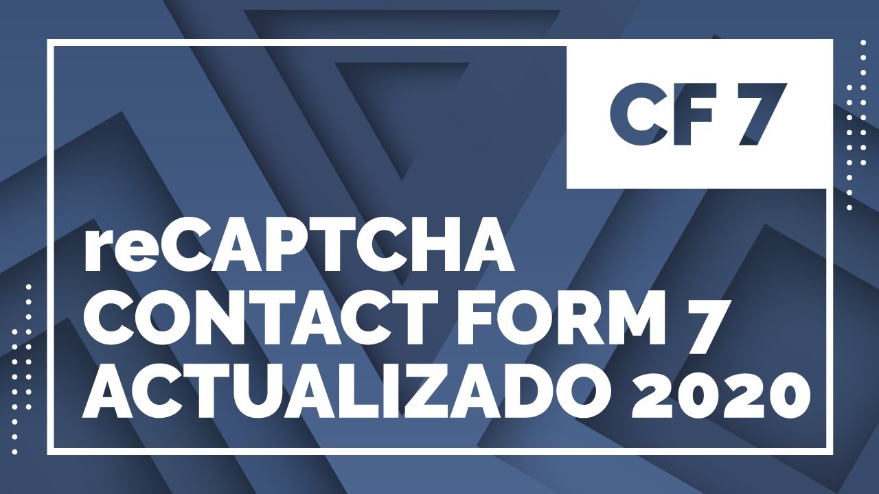 💥 Cómo añadir un reCAPTCHA v3 a Contact Form 7 (Actualizado para 2020 ...