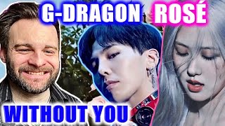 Reacting to G-DRAGON feat. ROSÉ OF BLACKPINK - WITHOUT YOU MV (Fanmade)! | SO STUNNING! 😍😍