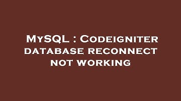 MySQL : Codeigniter database reconnect not working