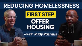 Pastor Provides Housing | Reducing Homelessness in Houston TX Ep. 1 | Dr. Rudy Rasmus