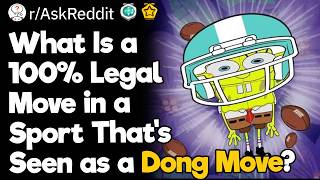 What Is a 100% Legal Move in a Sport That's Seen as a Dong Move?