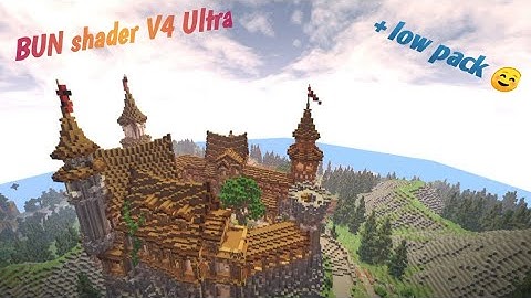 BUN shader V4 Ultra + low pack MCPE 1.18
