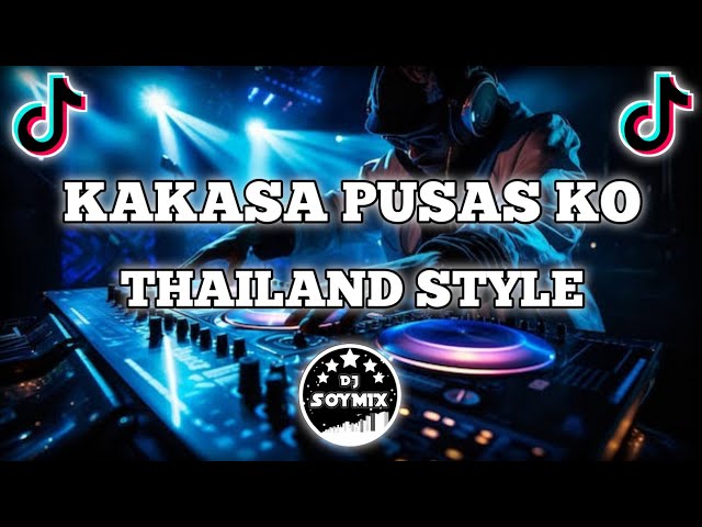 Kakasa Pusas Ko ( Thailand Style Remix ) Dj SoyMix - TikTok Viral Dance class=