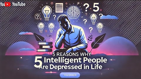 5 reasons why Intelligent people are depressed in life || @transformativeinsightss