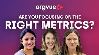 Org Effectiveness: Are you focusing on the right metrics for successful transformations? | Orgvue