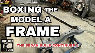 Boxing A Model A Ford Frame (Fitment and Tacking)