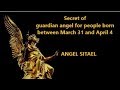 Secret of guardian angel for people born between march 31 and april 4   angel sitael