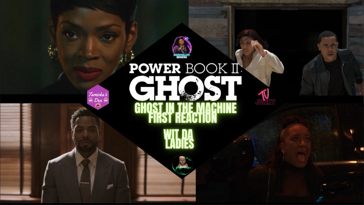 POWER BOOK 2 GHOST FIRST REACTION: GHOST IN THE MACHINE 