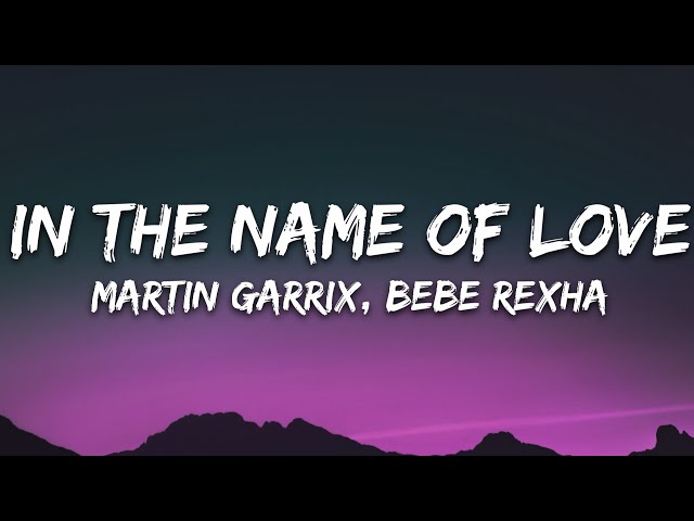 Martin Garrix u0026 Bebe Rexha - In The Name Of Love (Lyrics) class=