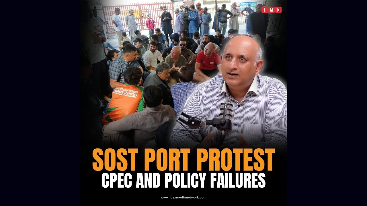 The Importance of CPEC and Traders Protest at Sost Port