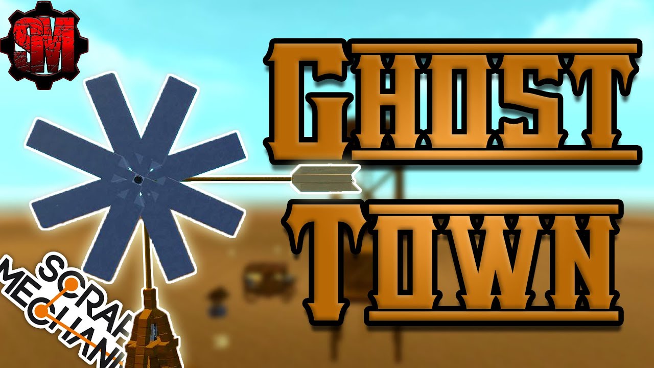 WILD WEST GHOST TOWN! (Part 1) - Scrap Mechanic Showcase Ep10