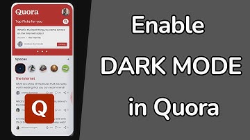 How to Enable Dark Mode in Quora on Mobile?