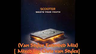 Scooter - Waste Your Youth (Van Stylex Extended Mix)