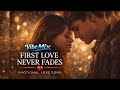 First Love Never Fades Emotional Love Song 2026 Vibe Mix Music