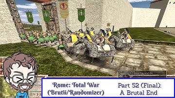 Rome: Total War (Brutii/Randomizer Mod) Playthrough/Walkthrough Part 52 (Final): A Brutal End