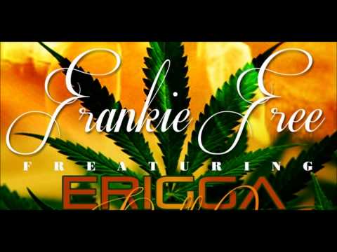 Frankie Free Ft Erigga - Roll One Remix.