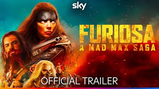 Furiosa A Mad Max Saga Official Trailer Sky Show