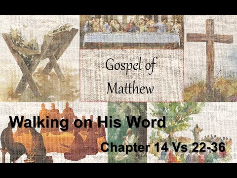 Matthew Chapter 14 vs 22 - 36 - YouTube