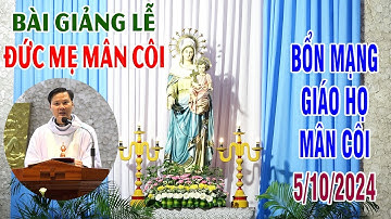 Bài giảng lễ Đức Mẹ Mân Côi bổn mạng Giáo họ Mân Côi chiều 5/10/2024