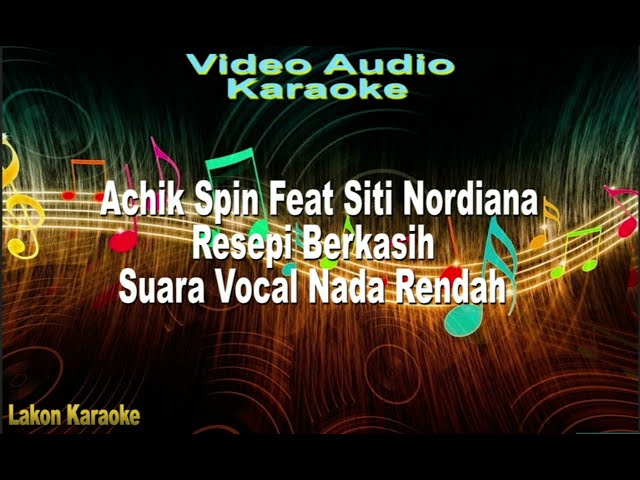 Achik Spin Feat siti nordiana Resipi berkasih DUET Karaoke Suara Vocal Nada Rendah class=