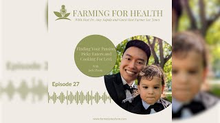 Farming for Health Podcast | Finding Your Passion, Picky Eaters and Cooking For Levi